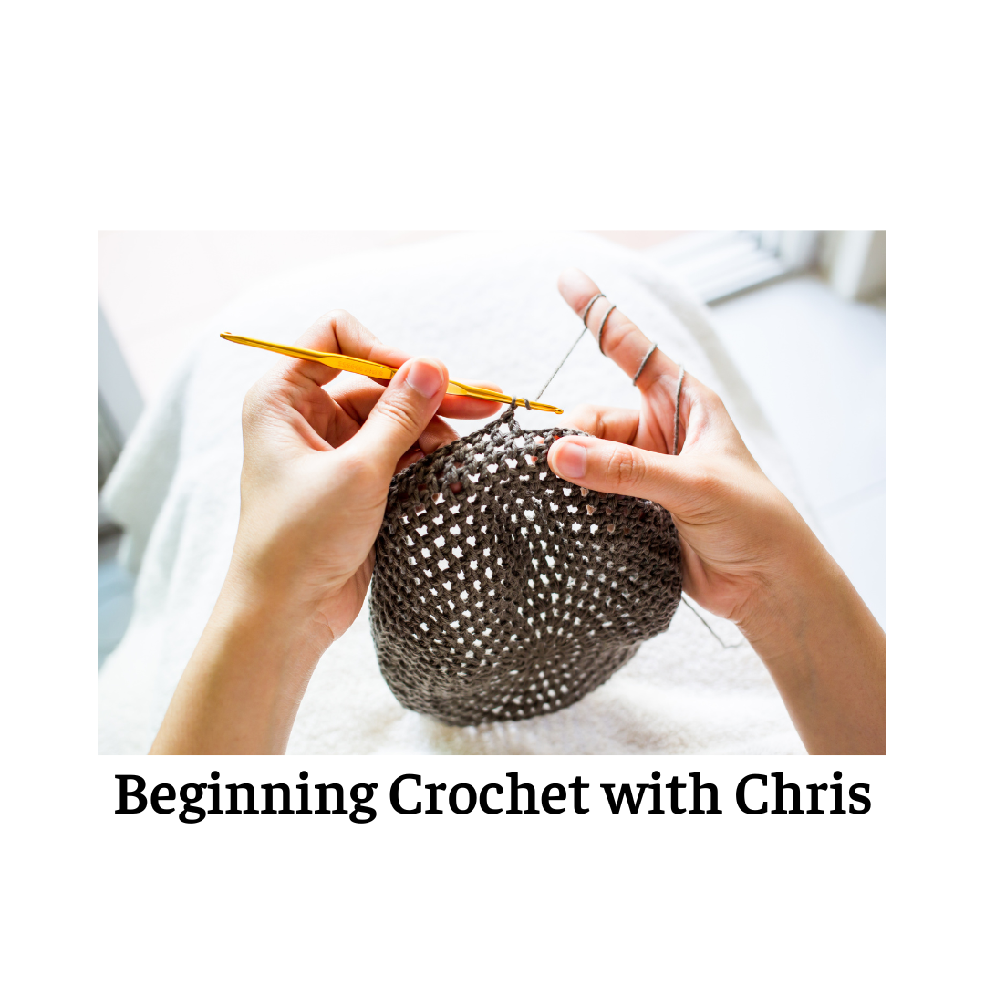 Beginning Crochet with Chris 10/11/25 & 10/25/25 @ 10:30 a.m.