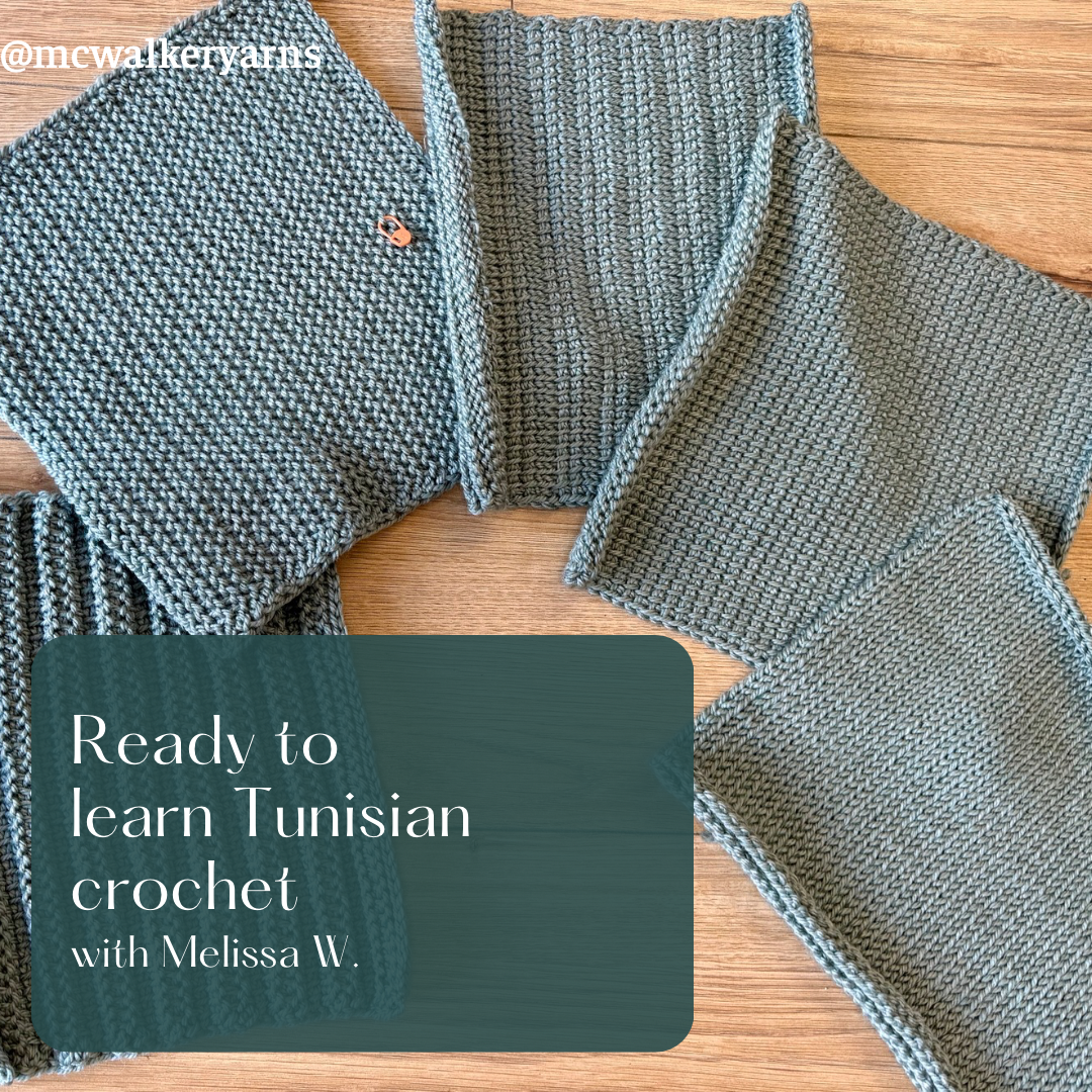 Ready to Learn Tunisian with Melissa W Second Thursday of the month 9/11/25 - 8/13/26