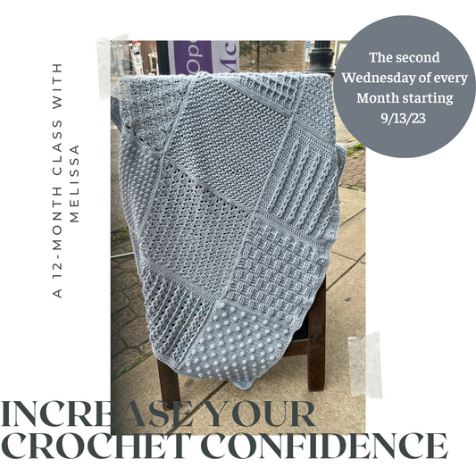 Increase Your Crochet Confidence with Melissa W Second Wednesday of the month 9/11/24 through 8/13/25